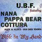 U.B.F.  ft. NANA , PAPPA BEAR , COTTURA : BIBLE IN MY BAND