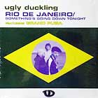 UGLY DUCKLING  ft. GRAND PUBA : RIO DE JANEIRO