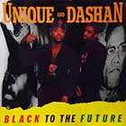 UNIQUE AND DASHAN : BLACK TO THE FUTURE