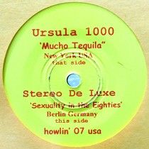 URSULA 1000  / STEREO DE LUXE : MUCHO TEQUILA  / SEXUALITY IN THE EIG...