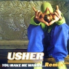 USHER : YOU MAKE ME WANNA ...  (REMIX)