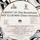 V.A. : CAUGHT UP (THE SOUNDTRACK)  HOT CLUB WAX (CLEAN VERSIONS)