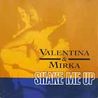 VALENTINA  & MIRKA : SHAKE ME UP