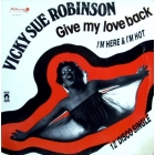 VICKI SUE ROBINSON : GIVE MY LOVE BACK