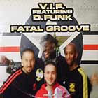 V.I.P.  ft. D. FUNK : FATAL GROOVE