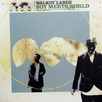 WALKIN' LARGE  ft. BRIXX : BOY MEETS WORLD