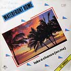 WATERFRONT HOME : TAKE A CHANCE (ON ME)
