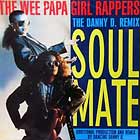 WEE PAPA GIRLS RAPPERS : SOULMATE  (THE DANNY D. REMIX)