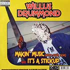 WILLUS DRUMMOND  VS. ESAU : MAKIN' MUSIC  / IT'S A STICKUP