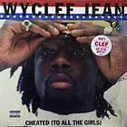 WYCLEF JEAN : CHEATED (TO ALL THE GIRLS)