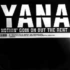 YANA : NOTHIN' GOIN ON BUT THE RENT  (ROSHERE MIX)