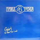 YELL 4 YOU : GIRL (I NEED YOUR LOVE)