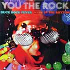 YOU THE ROCK : DUCK ROCK FEVER