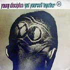 YOUNG DISCIPLES : GET YOURSELF TOGETHER