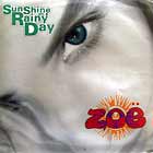 ZOE : SUNSHINE ON A RAINY DAY